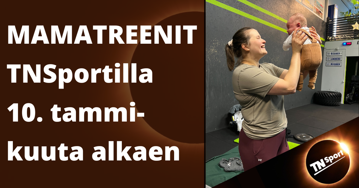 MAMAtreenit starttaa Tammikuusta TNSportilla! 